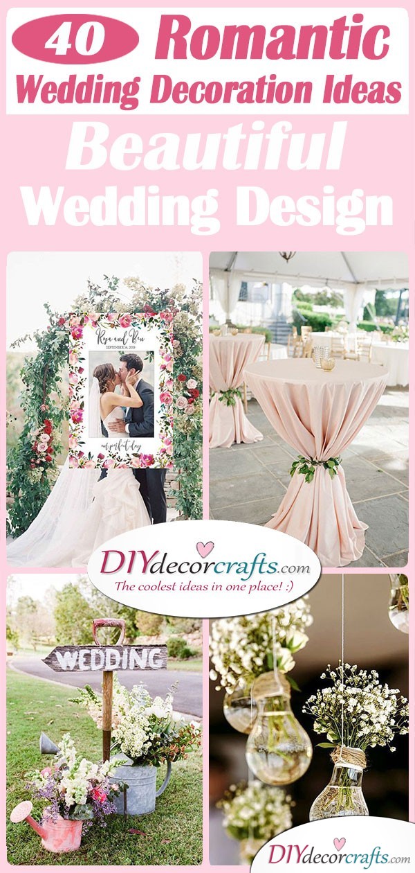 40 ROMANTIC WEDDING DECORATION IDEAS - Beautiful Wedding Designs