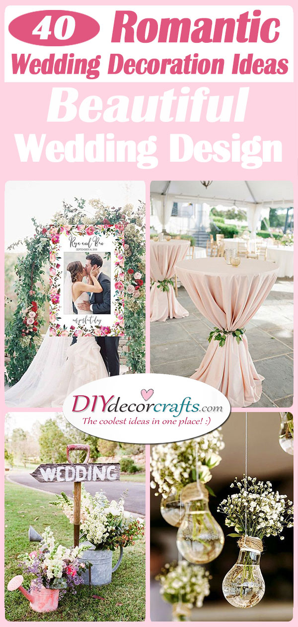 40 ROMANTIC WEDDING DECORATION IDEAS - Beautiful Wedding Designs