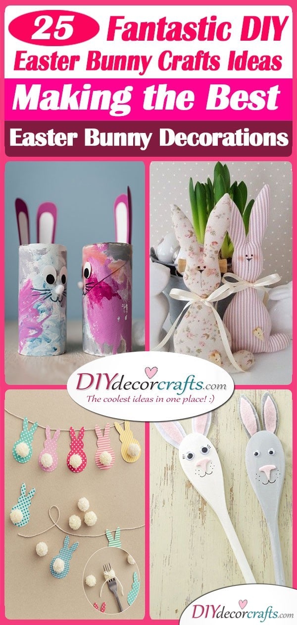 25 FANTASTIC DIY EASTER BUNNY CRAFT IDEAS - Making the Best Easter Bunny Decorations