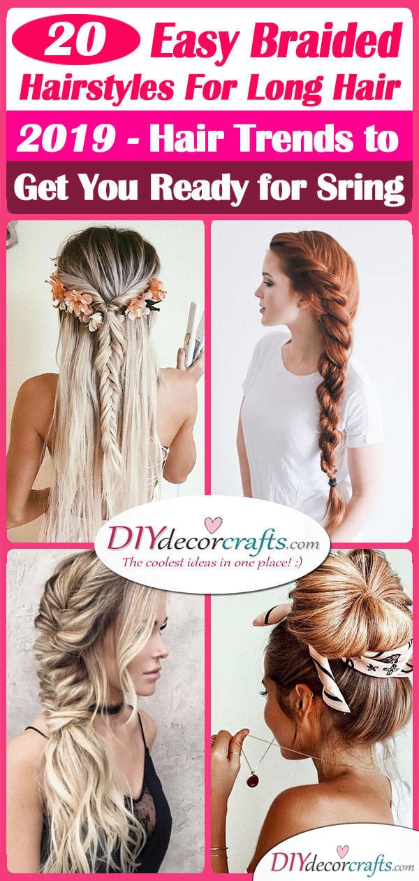 20 EASY BRAIDED HAIRSTYLES FOR LONG HAIR 2019 – Hair Trends to Get You Ready for Spring