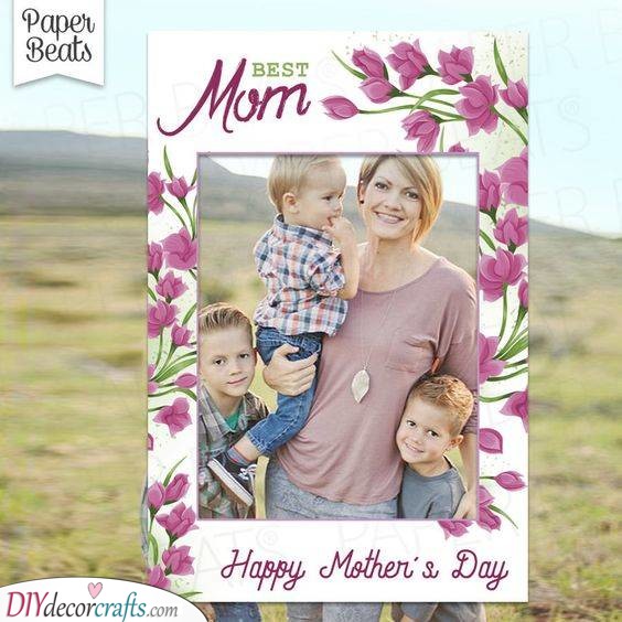 A Mother's Day Frame - For Taking the Best Pictures
