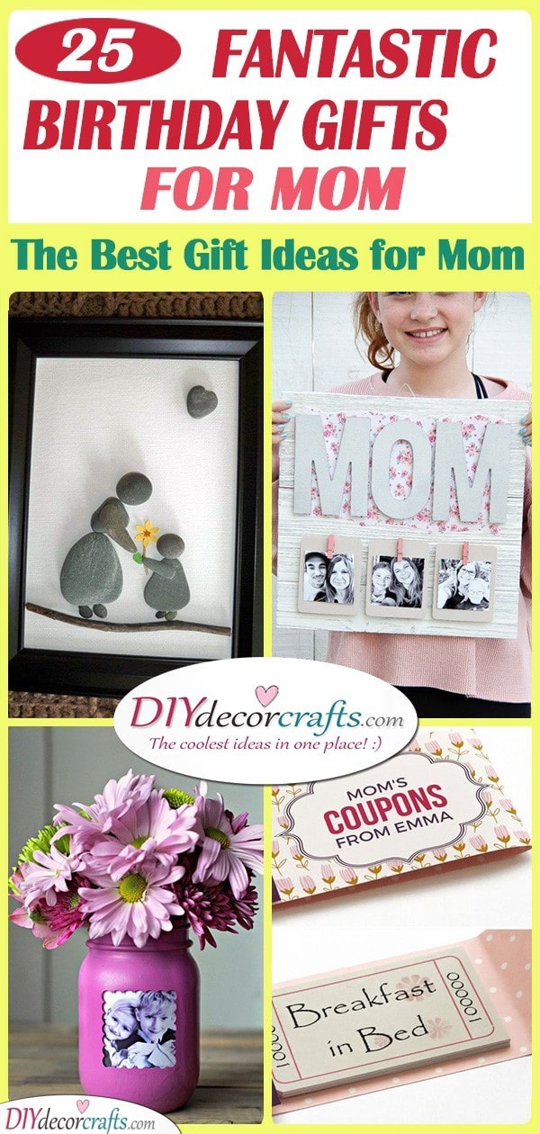 25 FANTASTIC BIRTHDAY GIFTS FOR MOM - The Best Gift Ideas for Mom