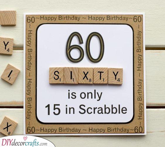 Fabulous Scrabble Ideas - Sixty Is Only Fifteen