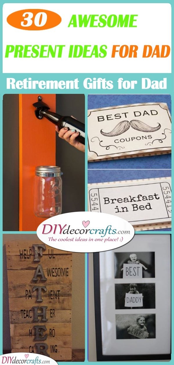 30 AWESOME PRESENT IDEAS FOR DAD - Retirement Gifts for Dad