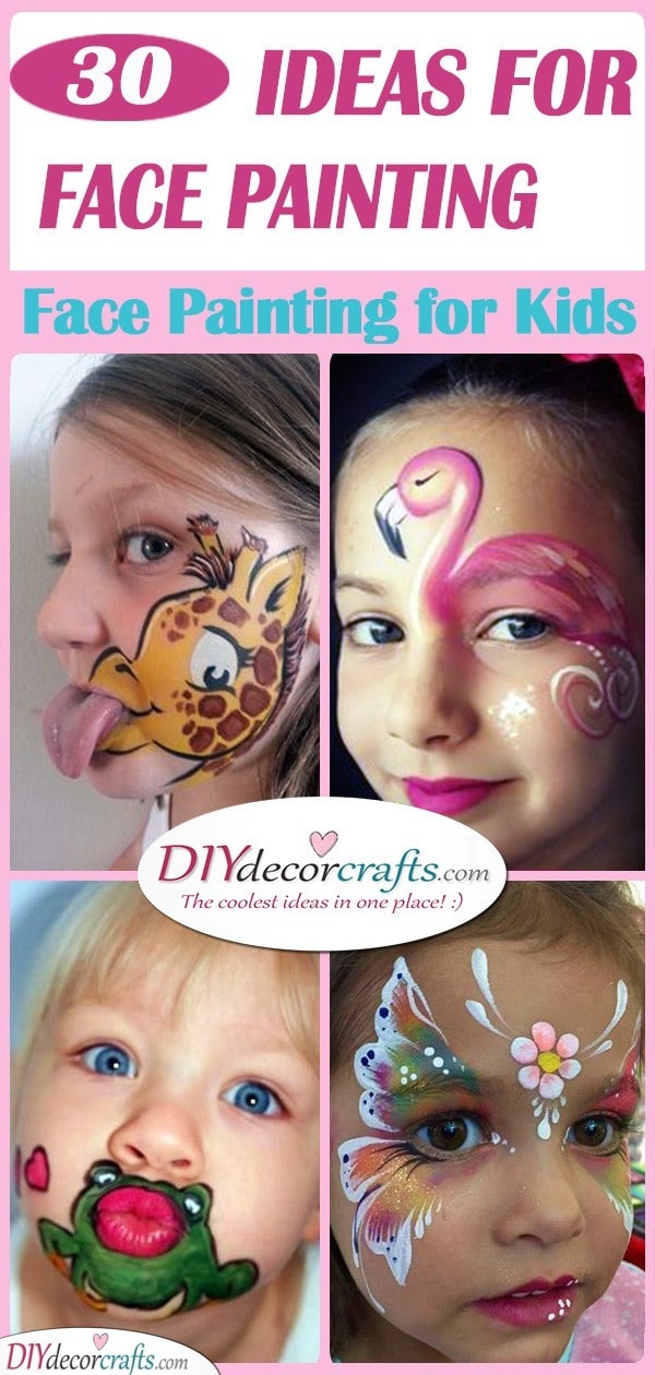 30 IDEAS FOR FACE PAINTING FOR PARTIES - Face Painting for Kids