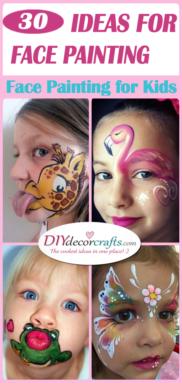 30 IDEAS FOR FACE PAINTING FOR PARTIES - Face Painting for Kids